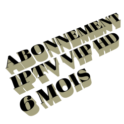 Abonnement IPTV VIP 6 mois